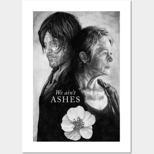 We Ain't Ashes Posters and Art